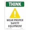 Signmission OSHA THINK Sign, Wear Proper Equipment W/ Symbol, 18in X 12in Rigid Plastic, 12" W, 18" H, Portrait OS-TS-P-1218-V-11950 - alternate 1
